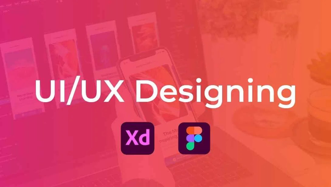 UI/UX Designing with Adobe XD & Figma